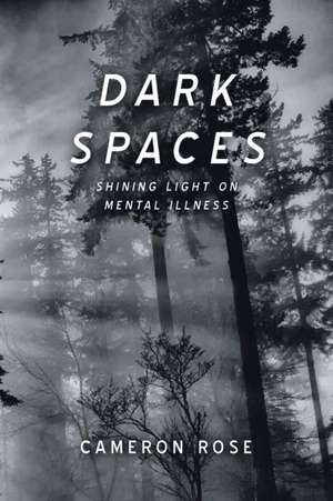 Dark Spaces de Cameron Rose