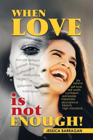 When Love Is Not Enough! de Jessica Barragan