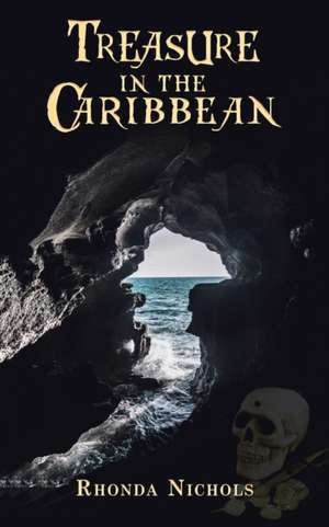 Treasure in the Caribbean de Rhonda Nichols