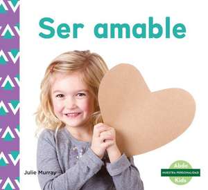 Ser Amable (Kindness) de Julie Murray