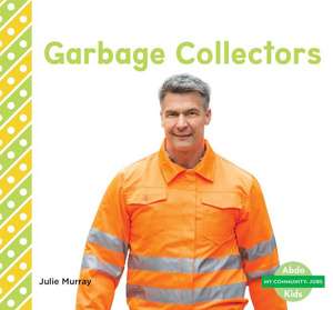 Garbage Collectors de Julie Murray