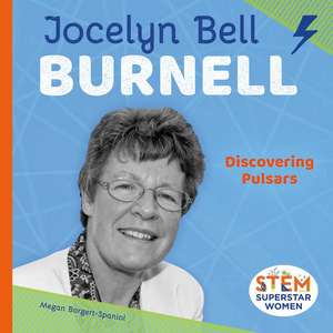 Jocelyn Bell Burnell: Discovering Pulsars de Megan Borgert-Spaniol