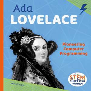 ADA Lovelace: Pioneering Computer Programming de Kelly Doudna