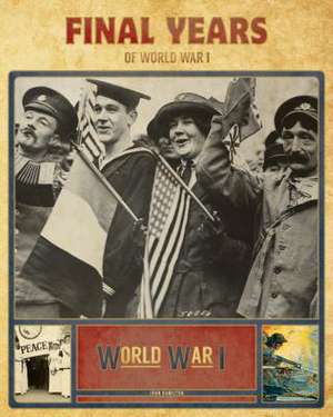 Final Years of World War I de John Hamilton