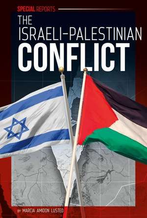 The Israeli-Palestinian Conflict de Marcia Amidon Lusted