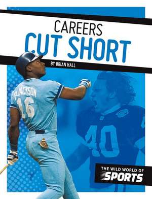 Careers Cut Short de Brian Hall