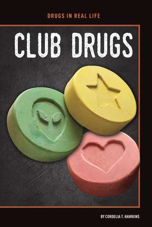 Club Drugs de Cordelia T. Hawkins