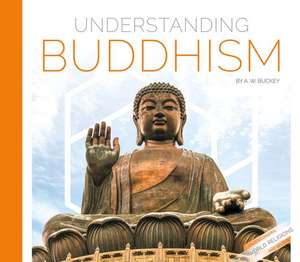 Buckey, A: Understanding Buddhism