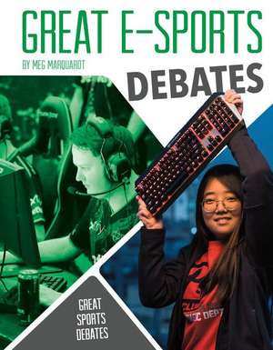 Great E-Sports Debates de Meg Marquardt