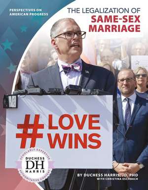 The Legalization of Same-Sex Marriage de Duchess Harris Jd