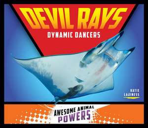 Devil Rays: Dynamic Dancers de Katie Lajiness