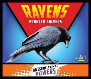 Ravens: Problem Solvers de Katie Lajiness