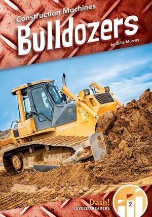 Bulldozers de Julie Murray