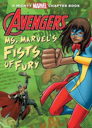 Avengers: Ms. Marvel's Fists of Fury de Calliope Glass