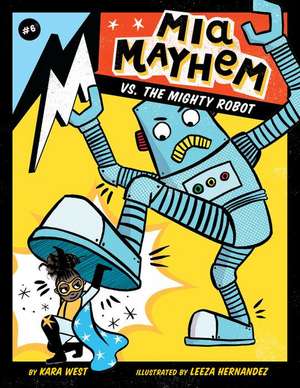 MIA Mayhem vs. the Mighty Robot: #6 de Kara West