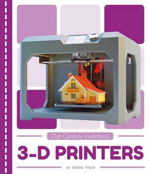 3-D Printers de Debbie Vilardi