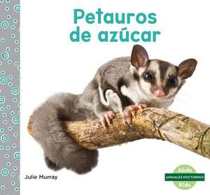 Petauros de Azúcar (Sugar Gliders) de Julie Murray