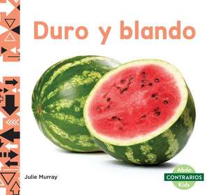 Duro Y Blando (Hard and Soft) de Julie Murray