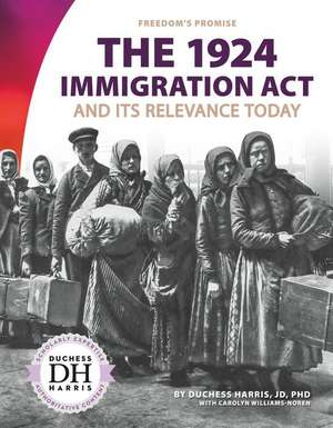 The 1924 Immigration ACT and Its Relevance Today de Duchess Harris