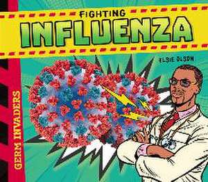 Fighting Influenza de Elsie Olson