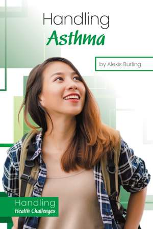 Handling Asthma de Alexis Burling