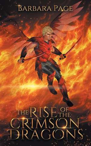 The Rise of the Crimson Dragons de Barbara Page