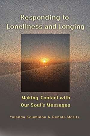 Responding to Loneliness and Longing de Yolanda Koumidou