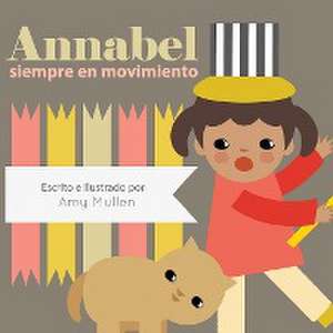 Annabel siempre en movimiento de Amy Mullen