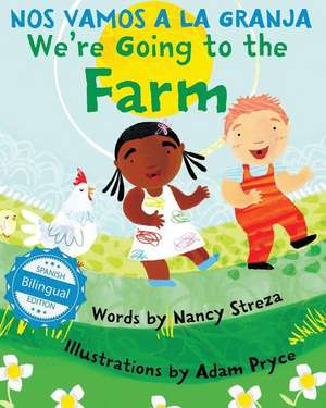 We're Going to the Farm / Nos vamos a la granja de Nancy Streza