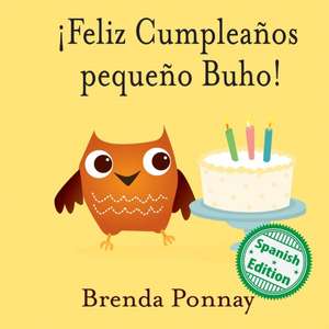 ¡Feliz Cumpleaños pequeño Buho! de Brenda Ponnay