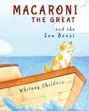 Macaroni the Great and the Sea Beast de Whitney Childers