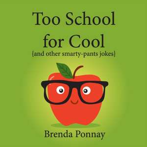 Too School for Cool de Brenda Ponnay