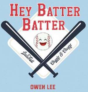Hey, Batter Batter! de Owen M. Lee