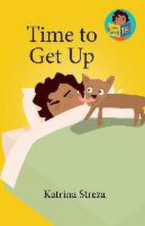 Time to Get Up de Katrina Streza