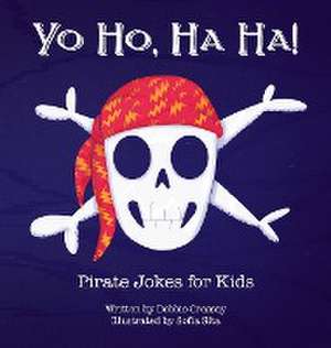 Yo Ho, Ha Ha! Pirate Jokes for Kids de Debbie Cressey