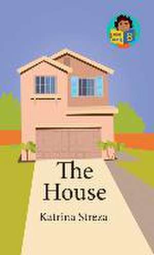 The House de Katrina Streza