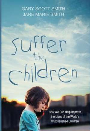 Suffer the Children de Gary Scott Smith