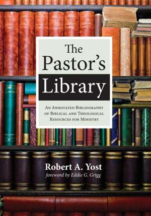 The Pastor's Library de Robert A. Yost