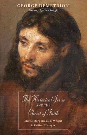 The Historical Jesus and the Christ of Faith de George Demetrion