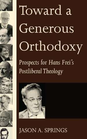 Toward a Generous Orthodoxy de Jason A. Springs