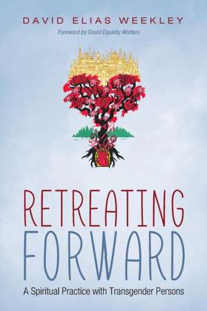 Retreating Forward de David E. Weekley