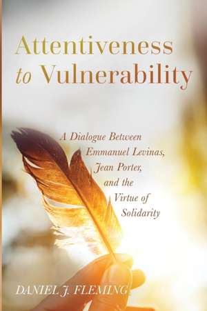 Attentiveness to Vulnerability de Daniel J. Fleming