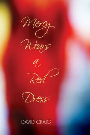 Mercy Wears a Red Dress de David Craig