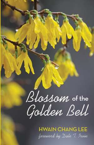 Blossom of the Golden Bell de Hwain Chang Lee