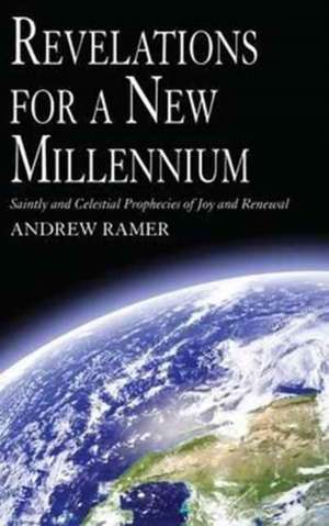 Revelations for a New Millennium de Andrew Elias Ramer