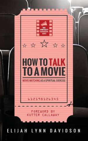 How to Talk to a Movie de Davidson, Elijah Lynn