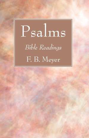 Psalms de F. B. Meyer