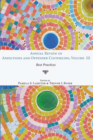 Annual Review of Addictions and Offender Counseling, Volume III de Trevor J. Buser