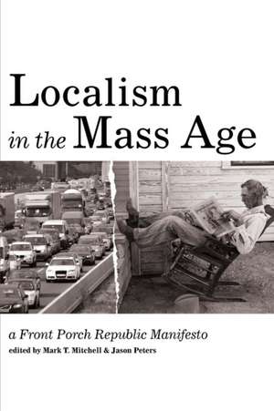 Localism in the Mass Age de Mark T. Mitchell