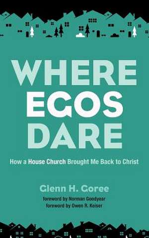 Where Egos Dare de Goree, Glenn H.